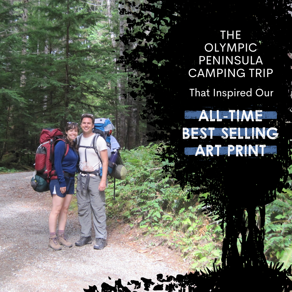 With You I'm Home: The Olympic Peninsula Camping Trip That Inspired Our Best Selling Print